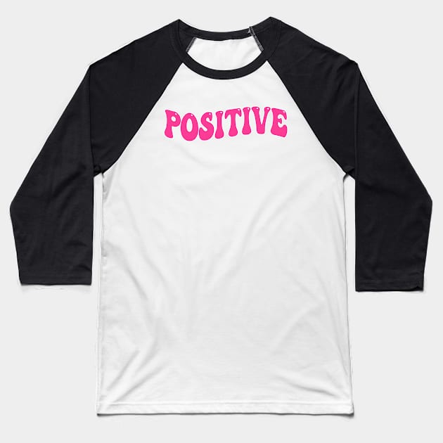 Positive Baseball T-Shirt by M.Y